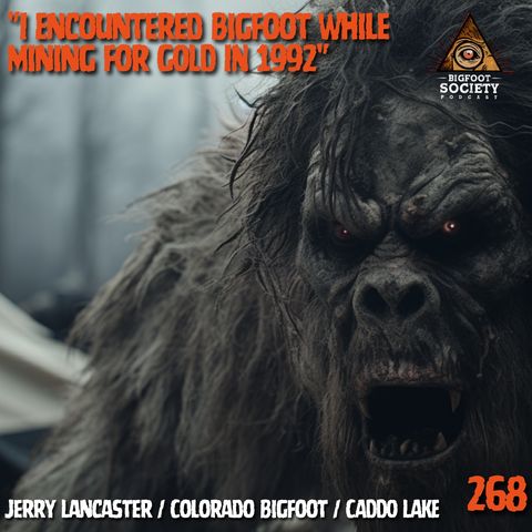 "I Encountered Bigfoot While Mining for Gold in 1992"