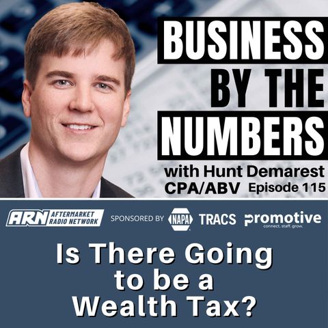 Is There Going to be a Wealth Tax? [E115] - Business By The Numbers