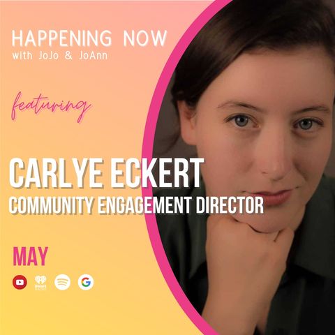 Happening Now w guest Carlye Eckert