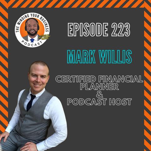 #223 - Mark Willis, CFP & Podcast Host