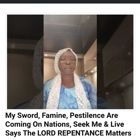 My Sword, Famine, Pestilence Are Coming On Nations, Seek Me & Live Says The LORD REPENTANCE Matters Download Progress