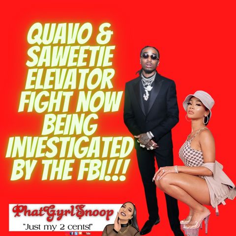 Quavo & Saweetie Elevator Fight Being Investigated By The FBI