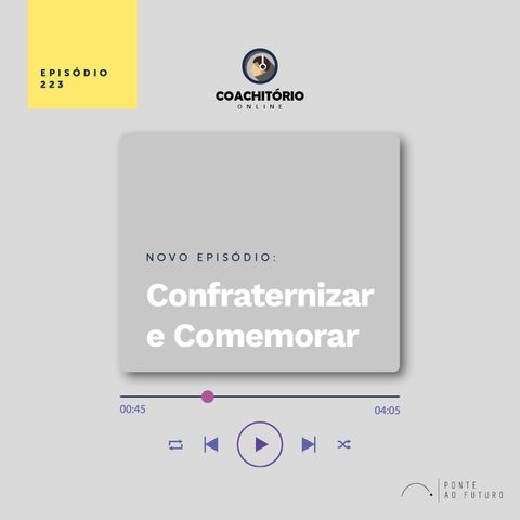 Confraternizar e Comemorar