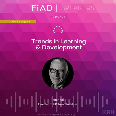 FIAD Speakers - Entrevista Tom Haak, Director at HR Trend Institute