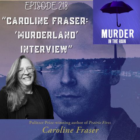 Caroline Fraser Murderland Interview