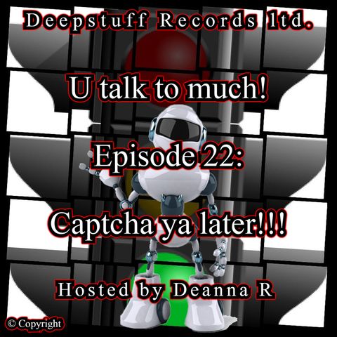 Captcha ya later! [Episode 22]