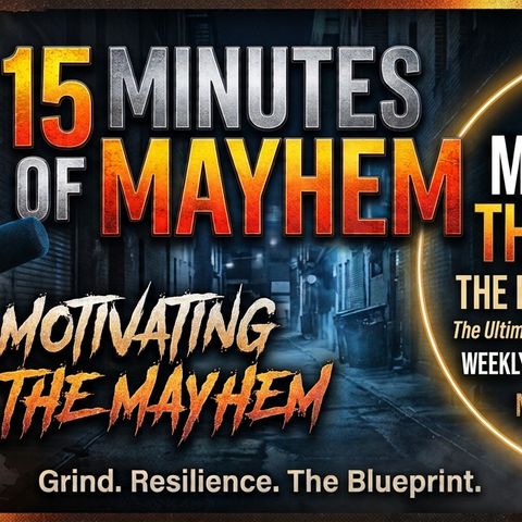 Motivating the Mayhem