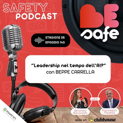 ❤️BeSafe St.05:Ep.140 | Leadership nel tempo dell’AI? con Beppe Carrella