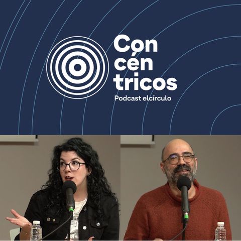 Concéntricos Podcast con Ángela Varela Neila y Óscar Esquivias - Episodio 05