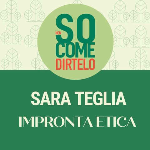 27. Sara Teglia - Impronta etica