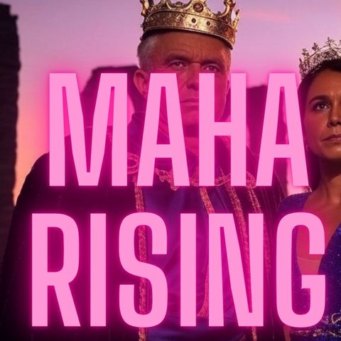 MAHA RISING: Will The Empire Strike Back?