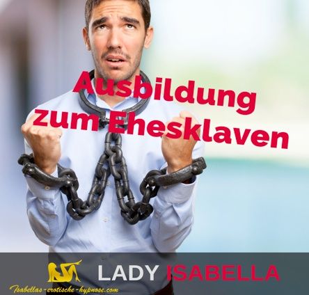 Erziehung zum Ehesklaven - Hörprobe - erotische Hypnose by Lady Isabella