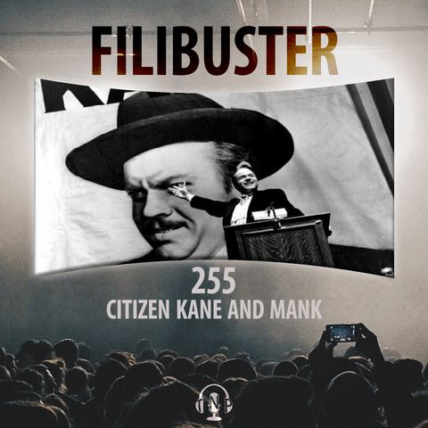 255 - Citizen Kane & Mank