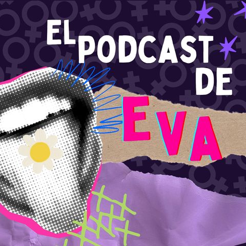 ¡Aquí empieza el Podcast de Eva! (TRAILER)
