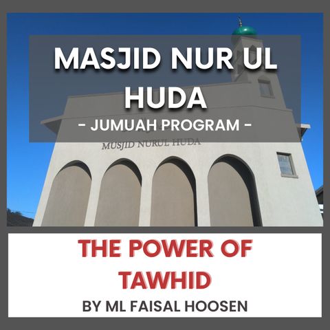 240322_The Power of Tawhid By ML Faisal hoosen