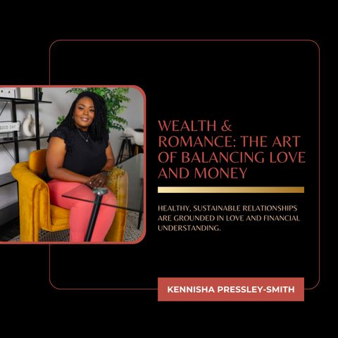 Wealth & Romance: The Art of Balancing Love and Money