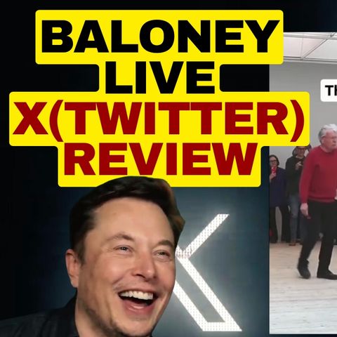 X(Twitter) Review, Maddow Lies, Modern Art  Is Bad, Elon Musk (Clips) Baloney Live