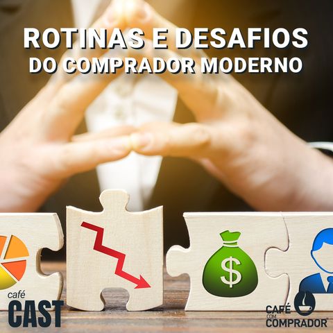 Rotinas e Desafios do Comprador Moderno