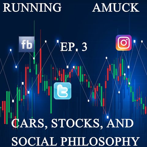 EP. 3 Cars, Stocks, And Social Philosophy