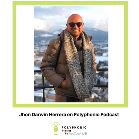 Episodio #8 Polyphonic Podcast. Invitado: Jhon Darwin Herrera