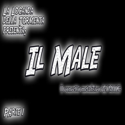 Podcast Storia - Il Male
