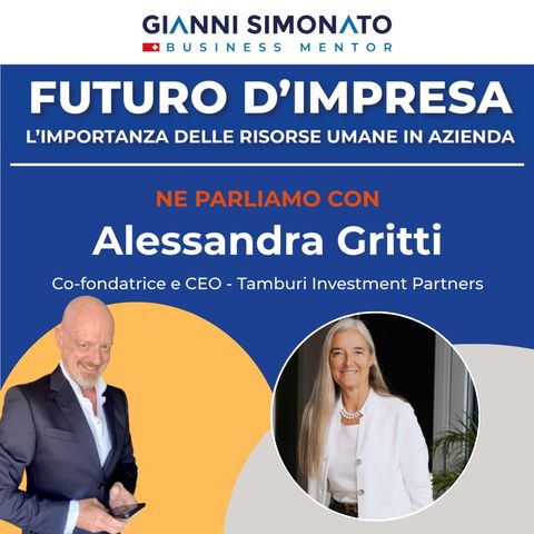 Futuro d'Impresa ne parliamo con: Alessandra Gritti Co-fondatrice e CEO - Tamburi Investment Partners e Gianni Simonato CEO Mentor