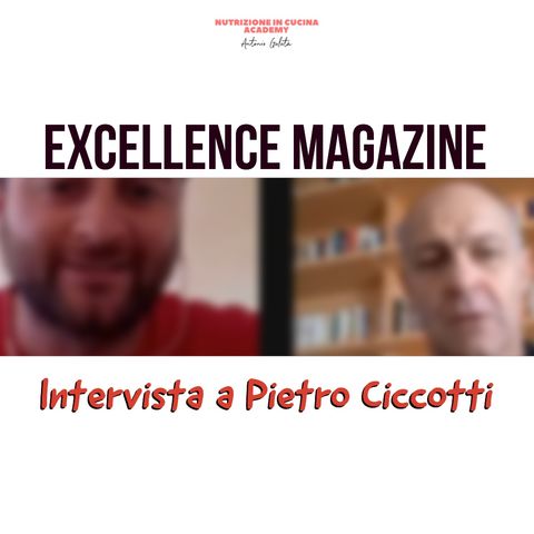 Excellence: intervista a Pietro Ciccotti