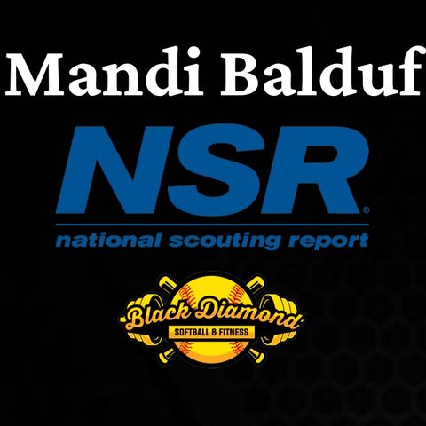 Ep. 28 Mandi Balduf ~ National Scouting Report | College Recruiting | Choosing the Right School| Social Media