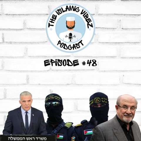 EP#48: Gaza bombed again | Salman Rushdie stabbed!