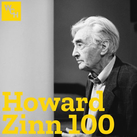 E70: Howard Zinn 100, part 2