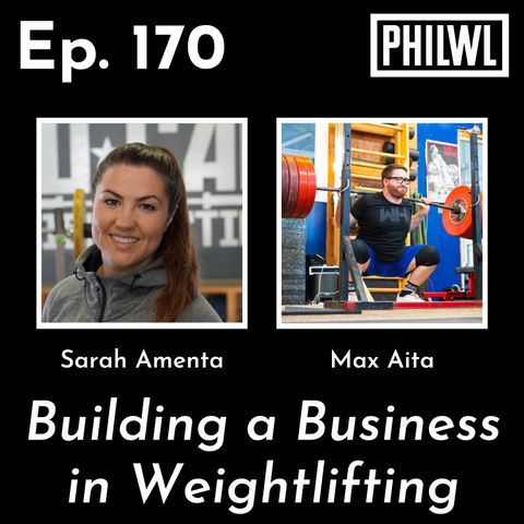 Ep. 170: The Business of Weightlifting | Sarah Amenta, SoCal Weightlifting