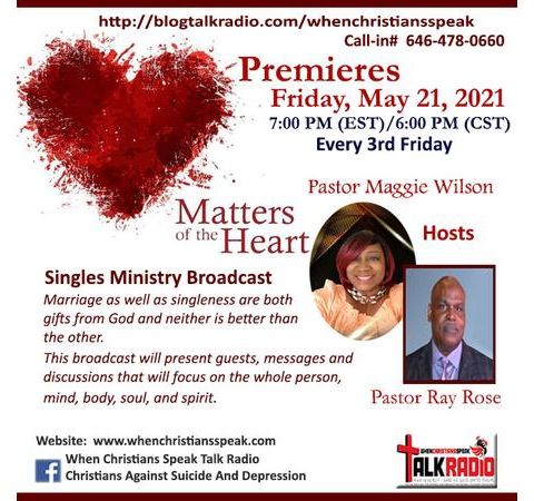 Matters of the Heart Singles Ministries with Ray and Maggie. REPLAY