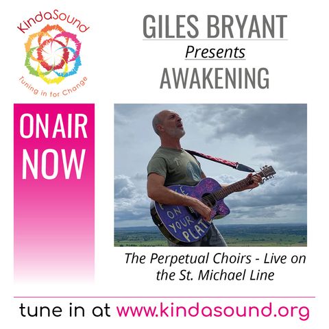 The Perpetual Choirs Live On the St. Michael Line | Awakening with Giles Bryant