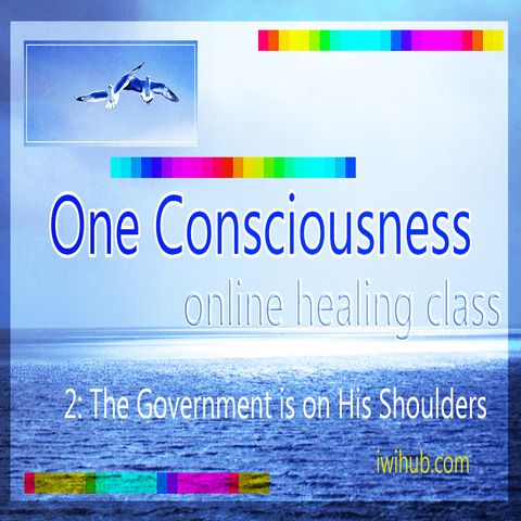 One Consciouness class 2: The Government is on His Shoulders
