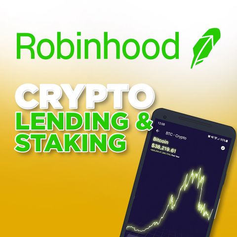 225. Robinhood Eyes Crypto Lending & Staking Services