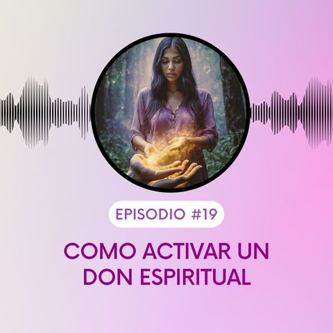 Como activar un don espiritual. T5E19