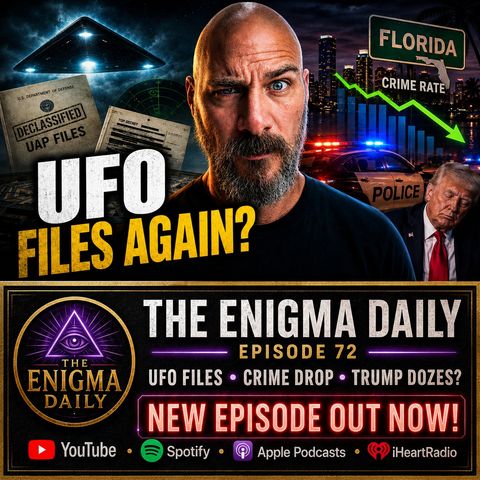 New UFO Files, Florida’s Crime Drop & Trump Dozes Off Again?