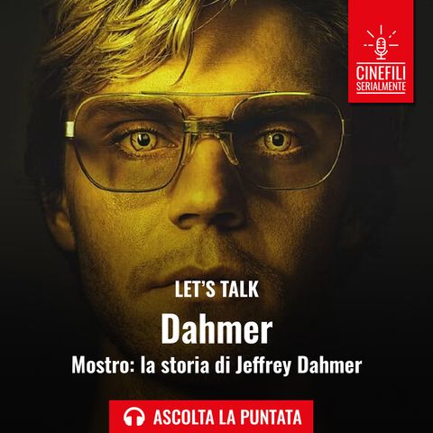 Ep.90 Dahmer-Mostro: La storia di Jeffrey Dahmer