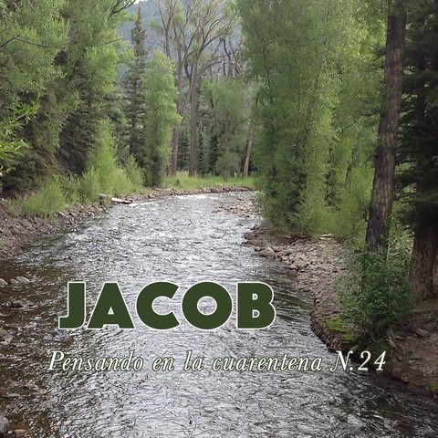 Jacob (Reflexiones en la cuarentena N.24)