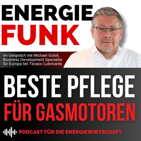 Beste Pflege für Gasmotoren - E&M Energiefunk der Podcast für die Energiewirtschaft