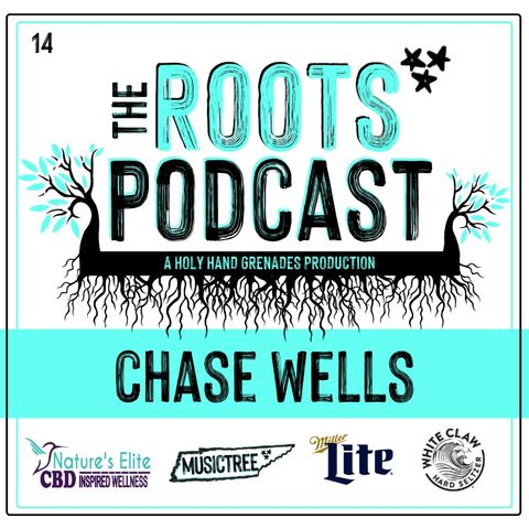 The Roots Podcast Episode 14 with Chase Wells