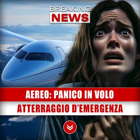 Aereo, Panico In Volo: Costretto Ad Atterraggio D'Emergenza!