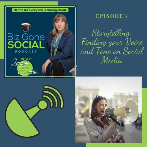 Episode 7 - Storytelling - Finding your Voice & Tone on Social Media - 7_29_20
