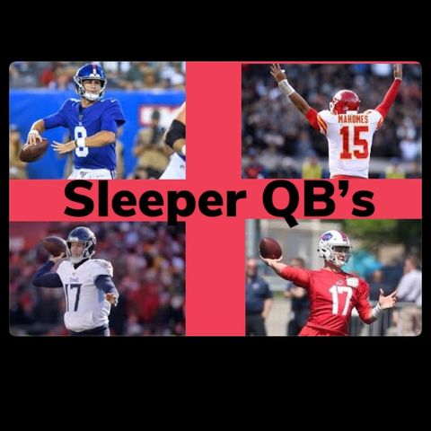 Episode 3- Sleeper quarterbacks