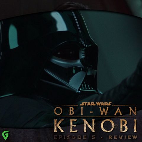 Obi Wan Kenobi Episode 5 Spoilers Review