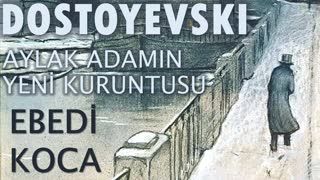 EBEDİ KOCA  Fyodor DOSTOYEVSKİ bölüm -6- AYLAK ADAMIN YENİ KURUNTUSU sesli kitap