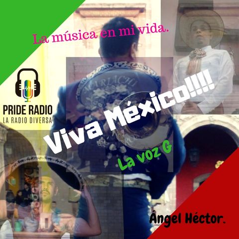 La música en mi vida. Viva México!!!!