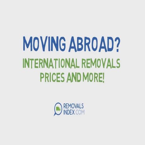 Moving Abroad? International Removals Prices And More!