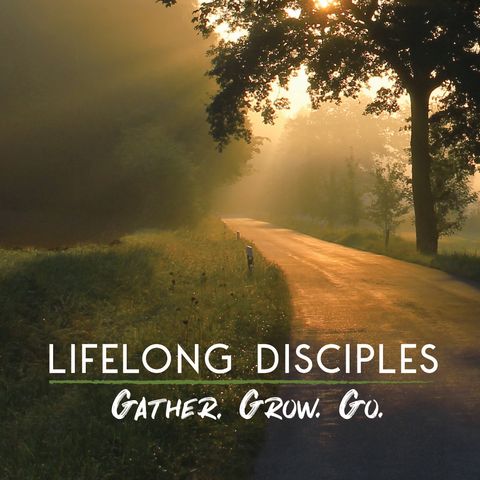 Lifelong Disciples - Part 4