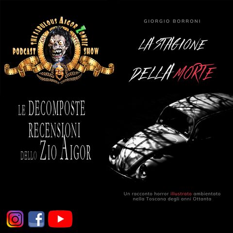 Aigor Zombie Podcast Show - La stagione della Morte di Giorgio Borroni